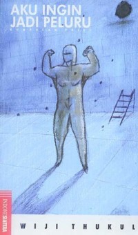 Image of Aku ingin jadi peluru