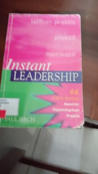 Image of Instant : Leadership ; 66 : Cara Instant : Memiliki : Kepemimpinan : Praktis