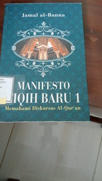 Image of Manifesto Fiqih Baru 1 : Memahami Diskursus Al-Qur'an